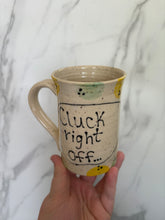 Load image into Gallery viewer, "Cluck Right Off..." Rooster Transfer Mug | ~ 14oz