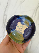 Load image into Gallery viewer, "Born This Way" Trinket Dish