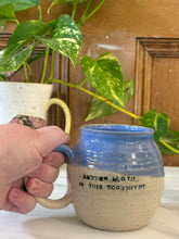 Load image into Gallery viewer, "Another Mug, In this Economy?!" Mug | Blue | ~16oz